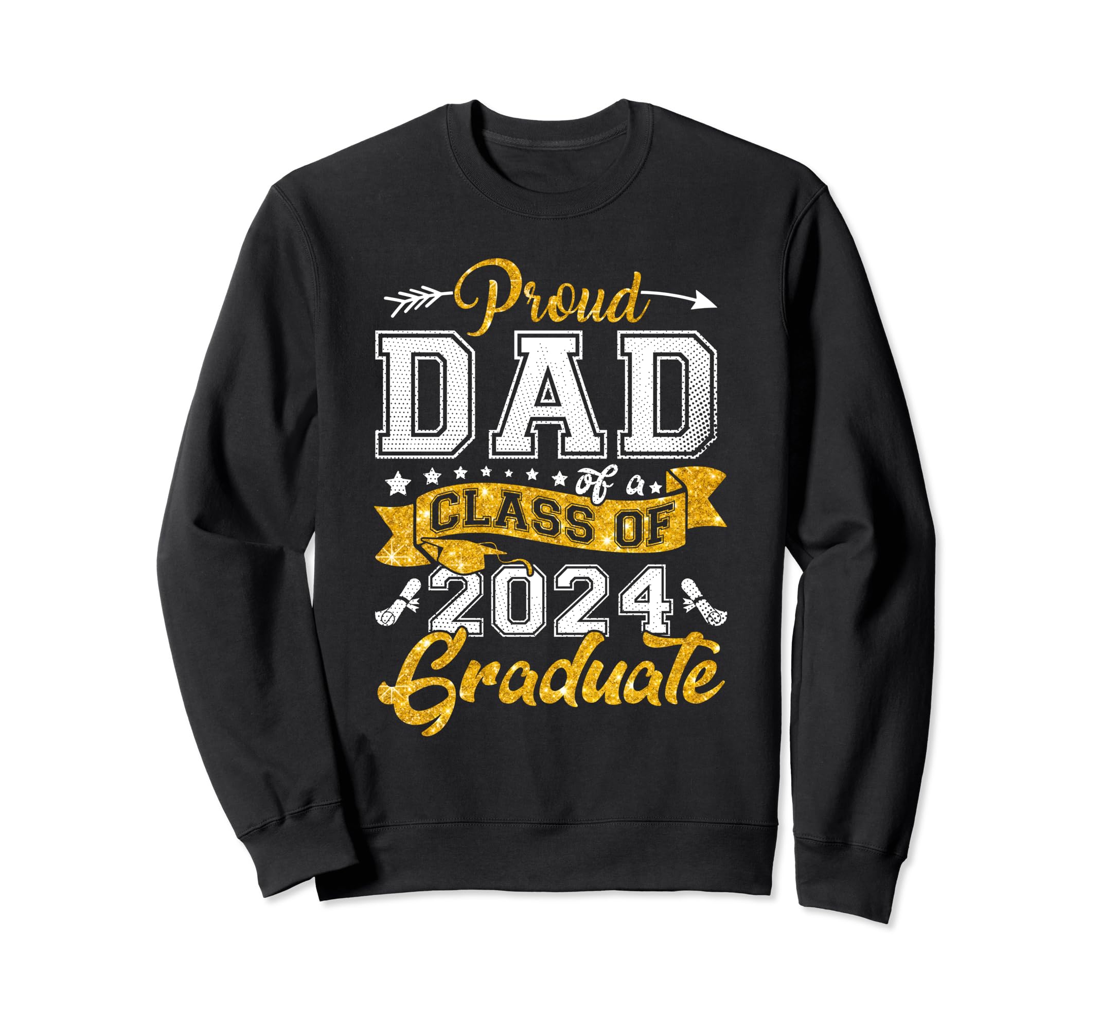 Proud Dad Class 2024 Graduate Senior 24 Sweatshirt - Graphic Print Unisex - T-Shirt, Sweatshirt, Hoodie