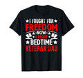 I Fought Freedom Now I Fight T-Shirt - Fun Novelty Design Men Women - T-Shirt, Sweatshirt, Hoodie