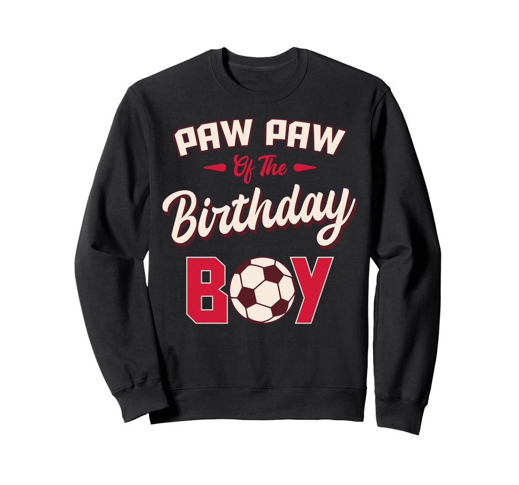 Paw Paw Birthday Soccer Player Bday Sweatshirt - Trendy Graphic for Adults - T-Shirt, Sweatshirt, Hoodie