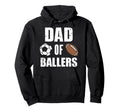 Dad Ballers Funny Soccer Football Dad Hoodie - Casual Everyday Wear Unisex - T-Shirt, Sweatshirt, Hoodie