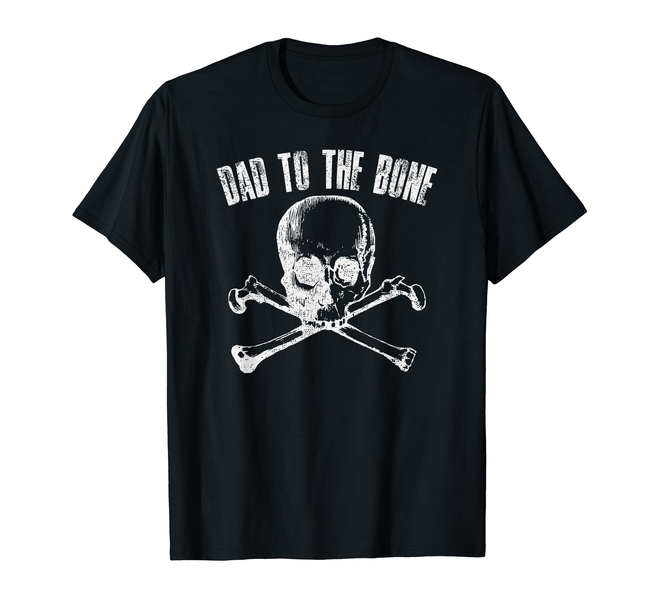 Dad To Bone Funny Father Joke Skull Cross T-Shirt - Unique Graphic Unisex - T-Shirt, Sweatshirt, Hoodie