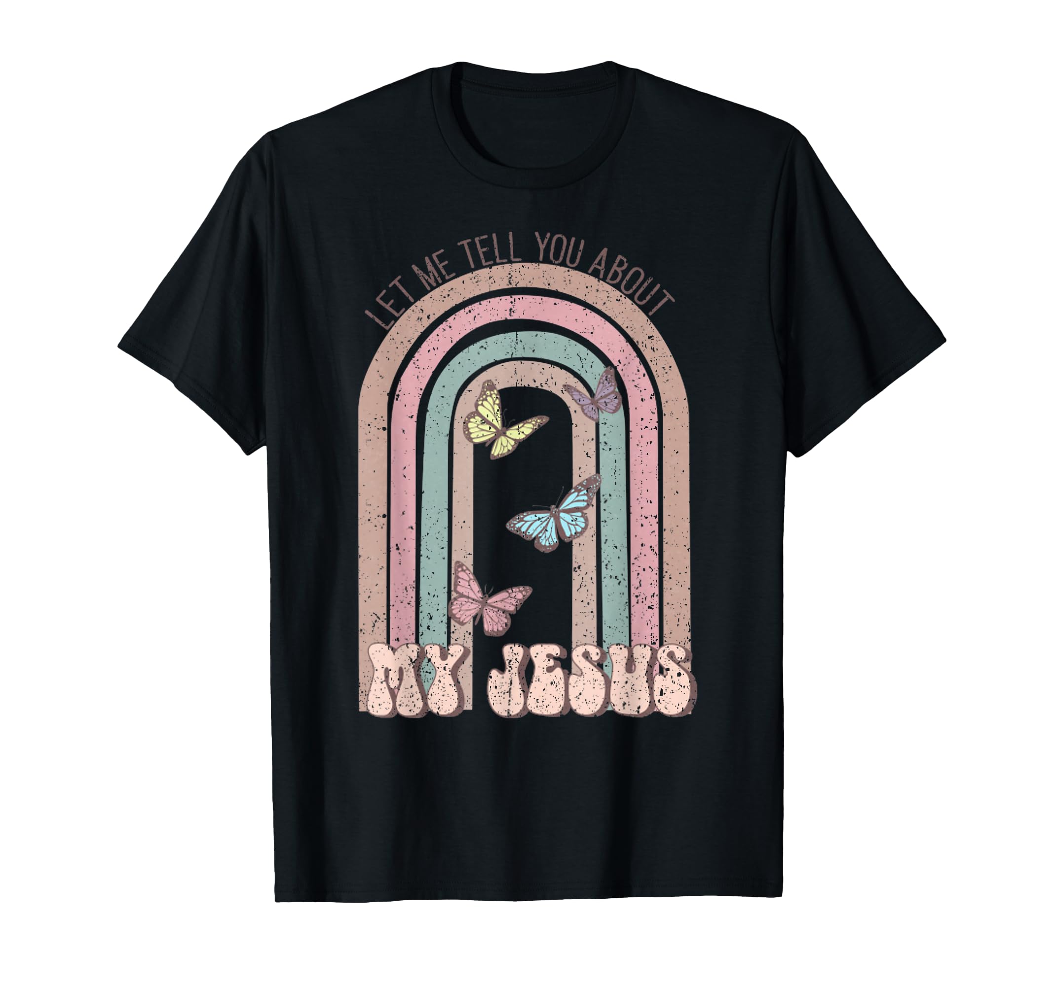 Let Me Tell You About My Jesus Christian T-Shirt - Novelty Apparel Unisex - T-Shirt, Sweatshirt, Hoodie