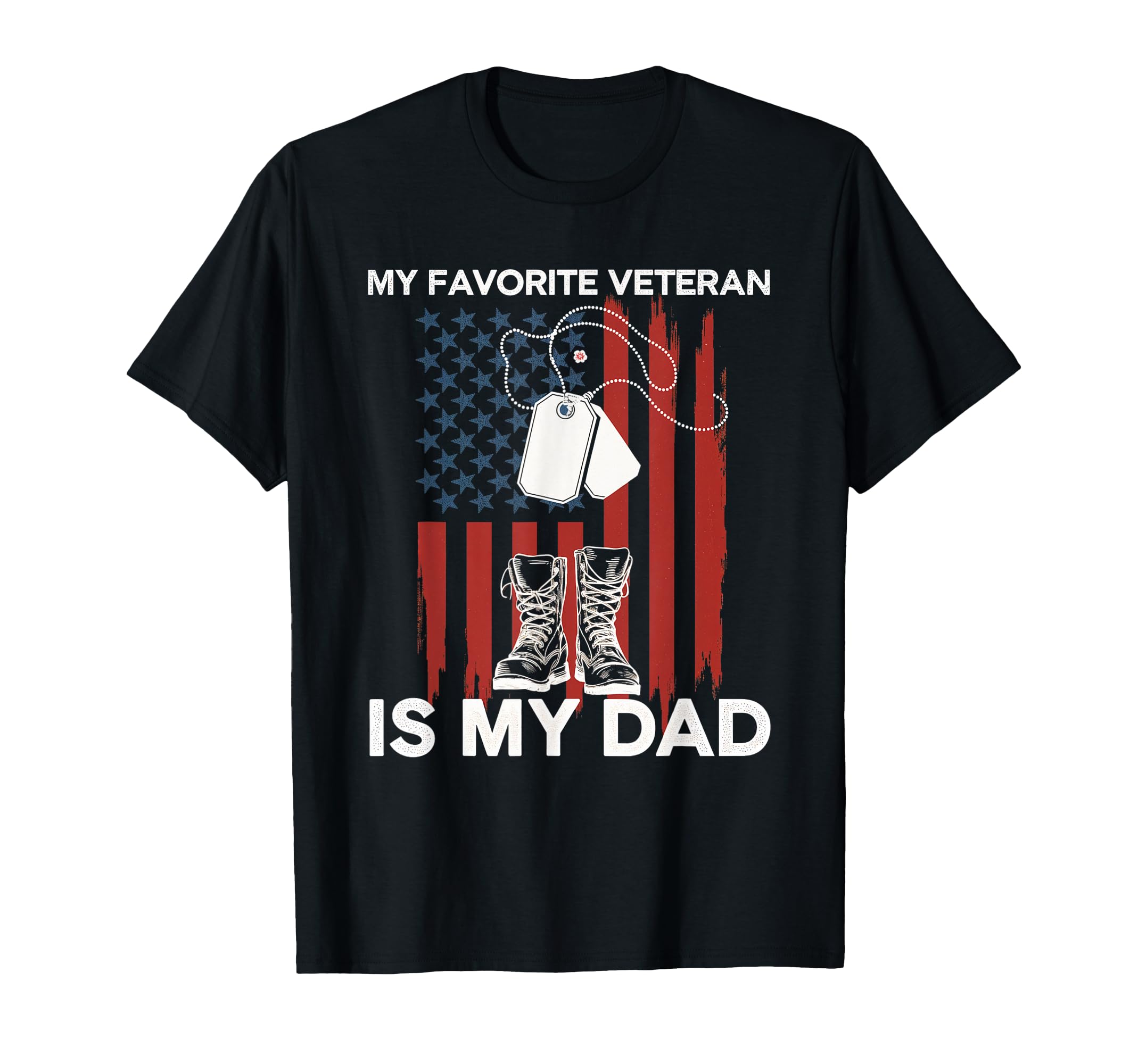 My Favorite Veteran Dad T-Shirt - Casual Everyday Wear for Adults - T-Shirt, Sweatshirt, Hoodie