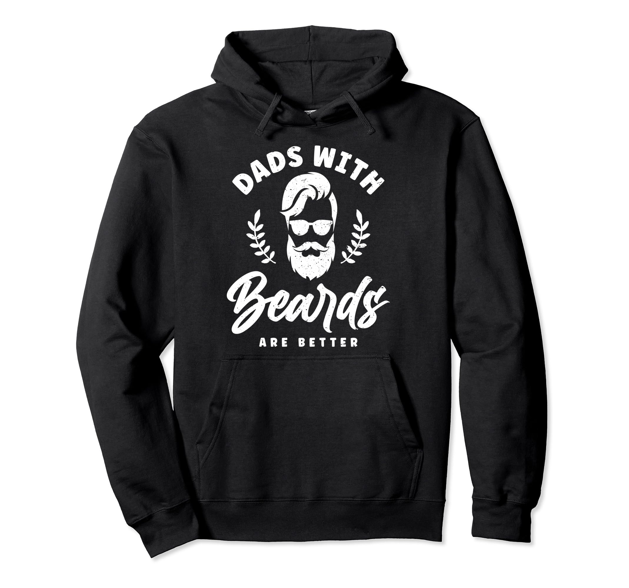 Dads Beards Are Better Hoodie - Graphic Print Men Women - T-Shirt, Sweatshirt, Hoodie