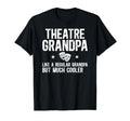 Theatre Grandpa Theater Grandpa T-Shirt - Streetwear Style for Adults - T-Shirt, Sweatshirt, Hoodie