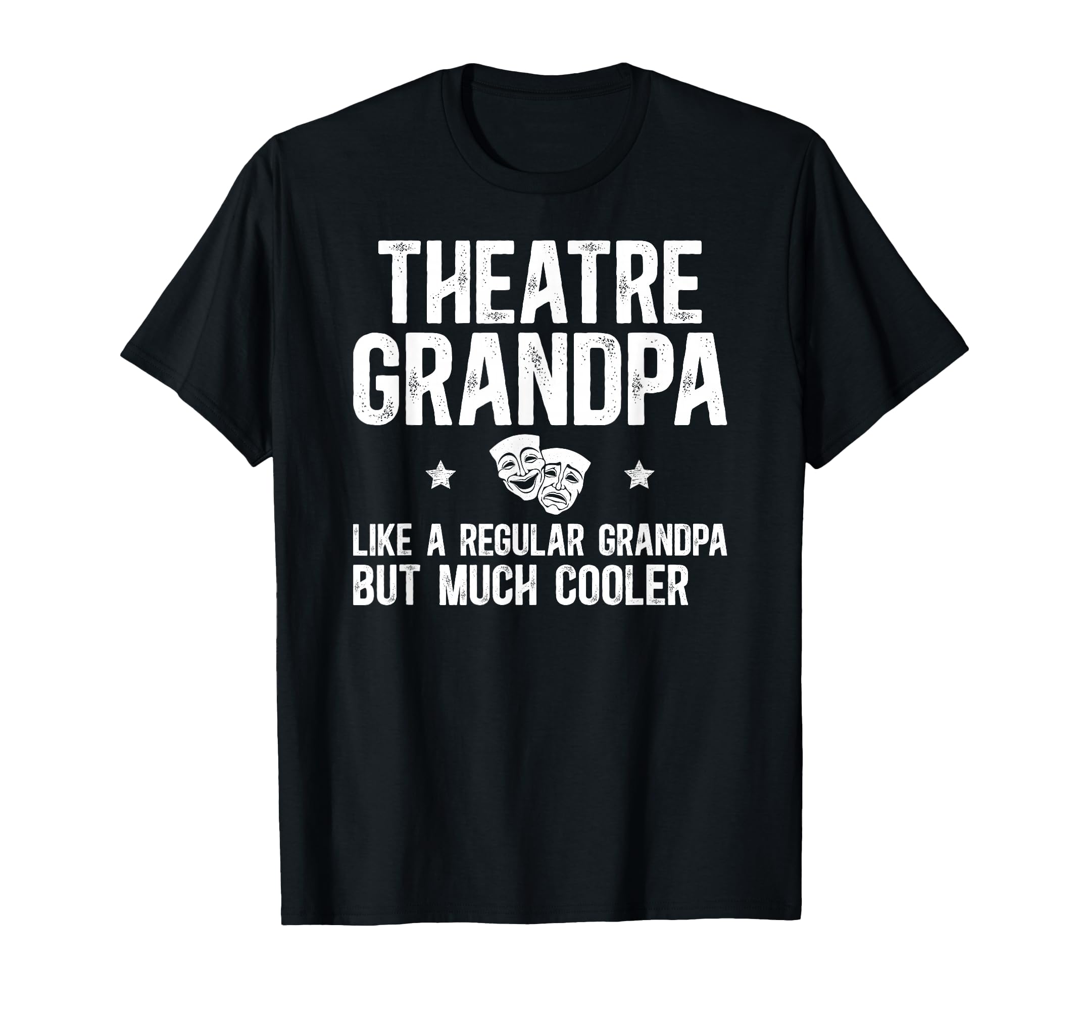 Theatre Grandpa Theater Grandpa T-Shirt - Streetwear Style for Adults - T-Shirt, Sweatshirt, Hoodie