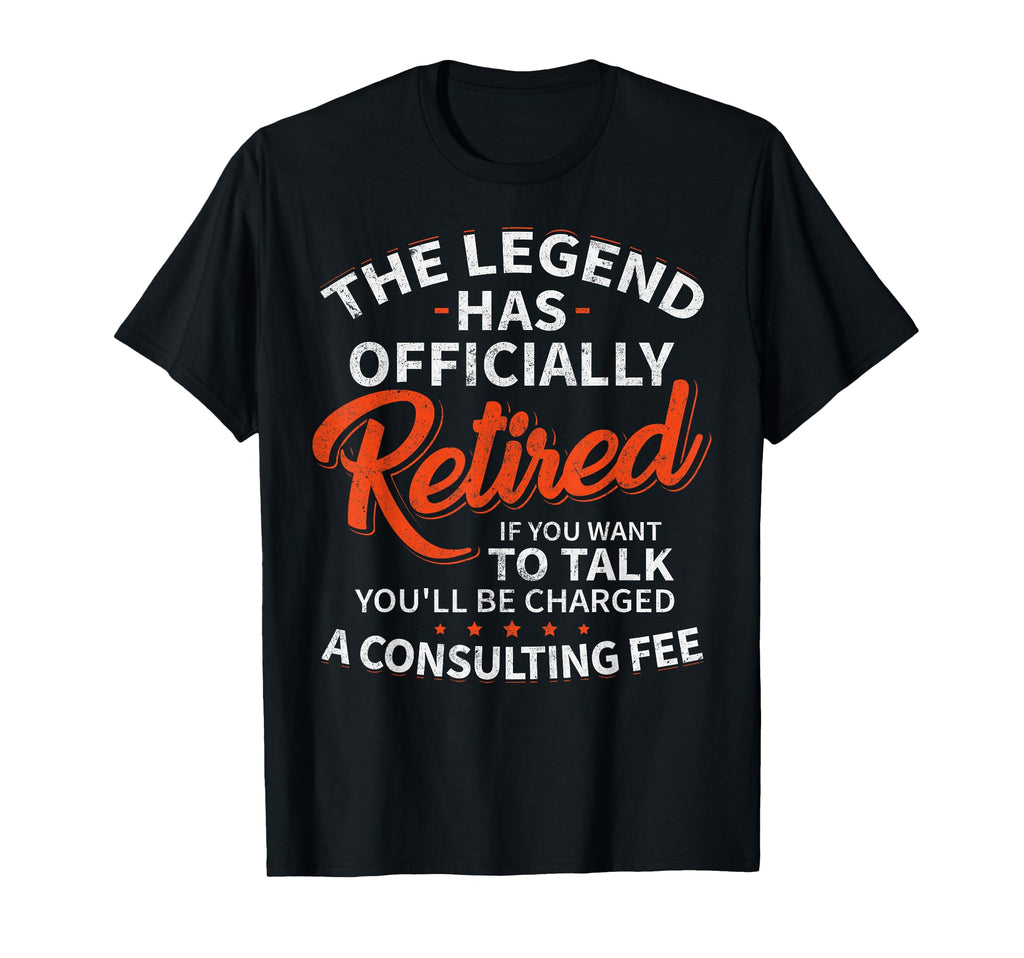 Legend Has Retired Mens Party Fit T-Shirt - Fun Novelty Design Men Women - T-Shirt, Sweatshirt, Hoodie