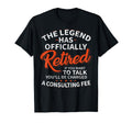 Legend Has Retired Mens Party Fit T-Shirt - Fun Novelty Design Men Women - T-Shirt, Sweatshirt, Hoodie
