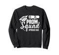 Prom Squad 2026 Proud Dad Graduate Sweatshirt - Novelty Apparel Unisex - T-Shirt, Sweatshirt, Hoodie