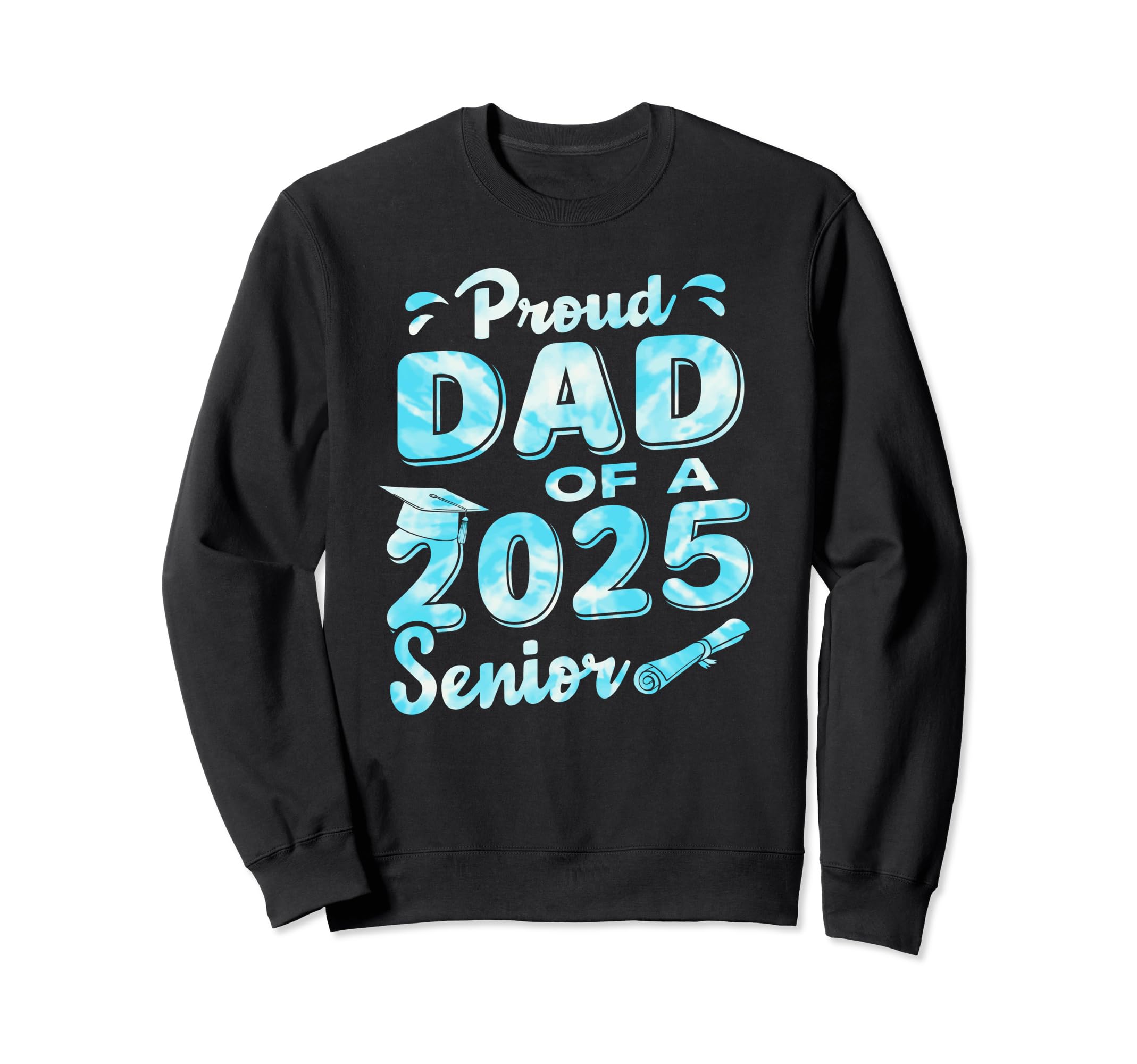 Proud Dad 2025 Senior Graduate Funny Sweatshirt - Graphic Print for Adults - T-Shirt, Sweatshirt, Hoodie