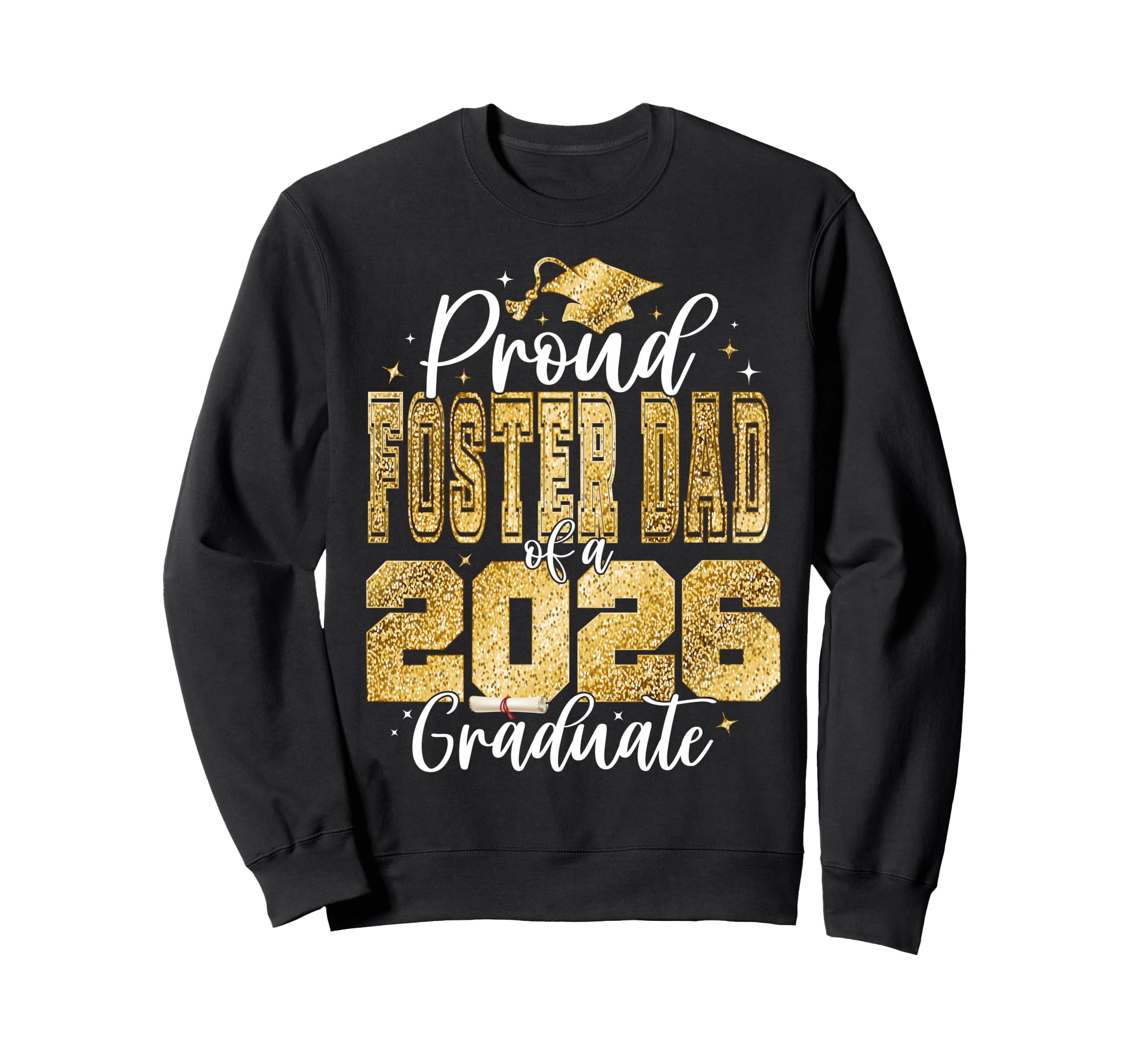 Proud Foster Dad Class 2026 Sweatshirt - Trendy Graphic for Adults - T-Shirt, Sweatshirt, Hoodie