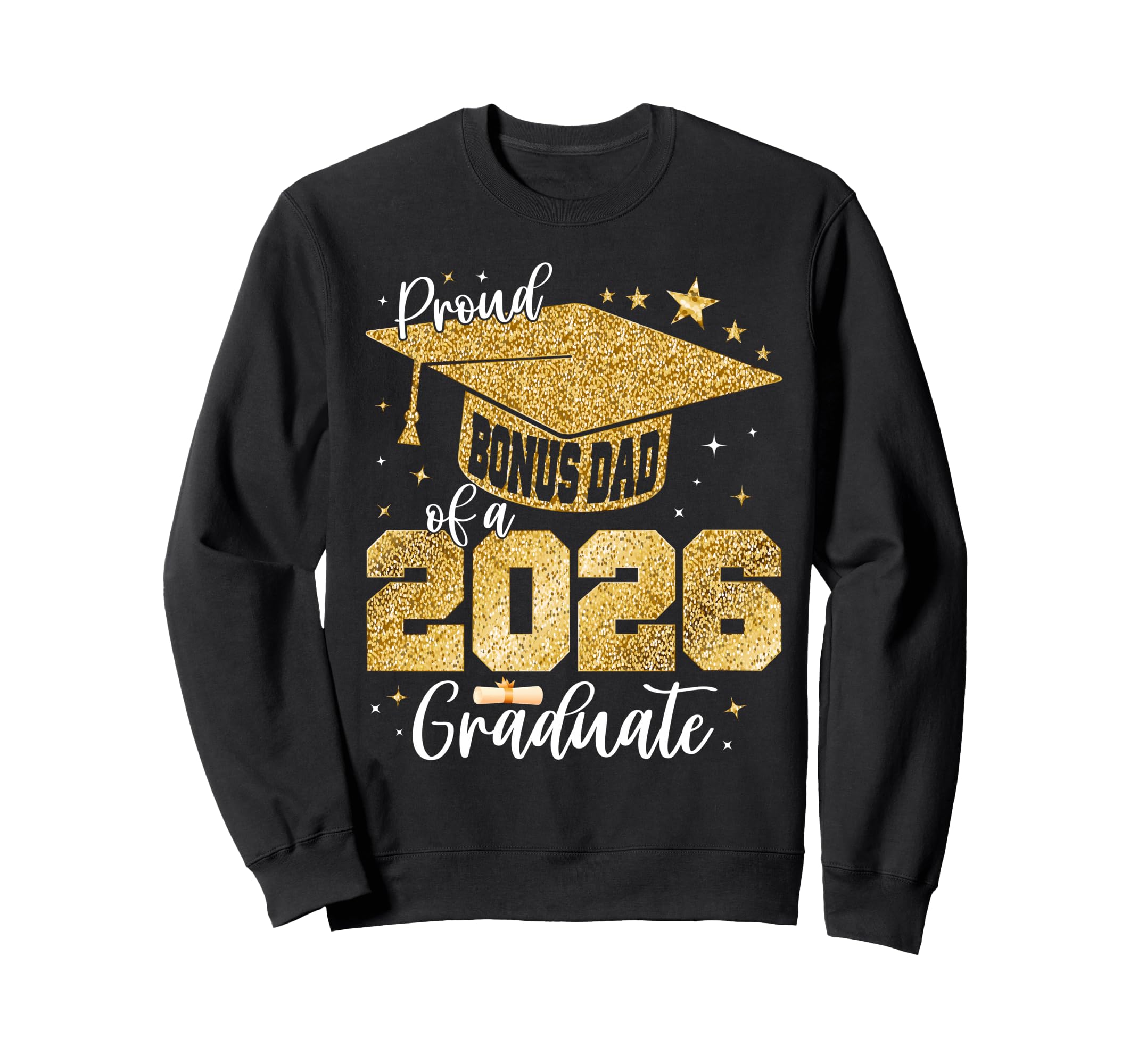 Proud Bonus Dad Class 2026 Graduate Sweatshirt - Aesthetic Graphic Unisex - T-Shirt, Sweatshirt, Hoodie