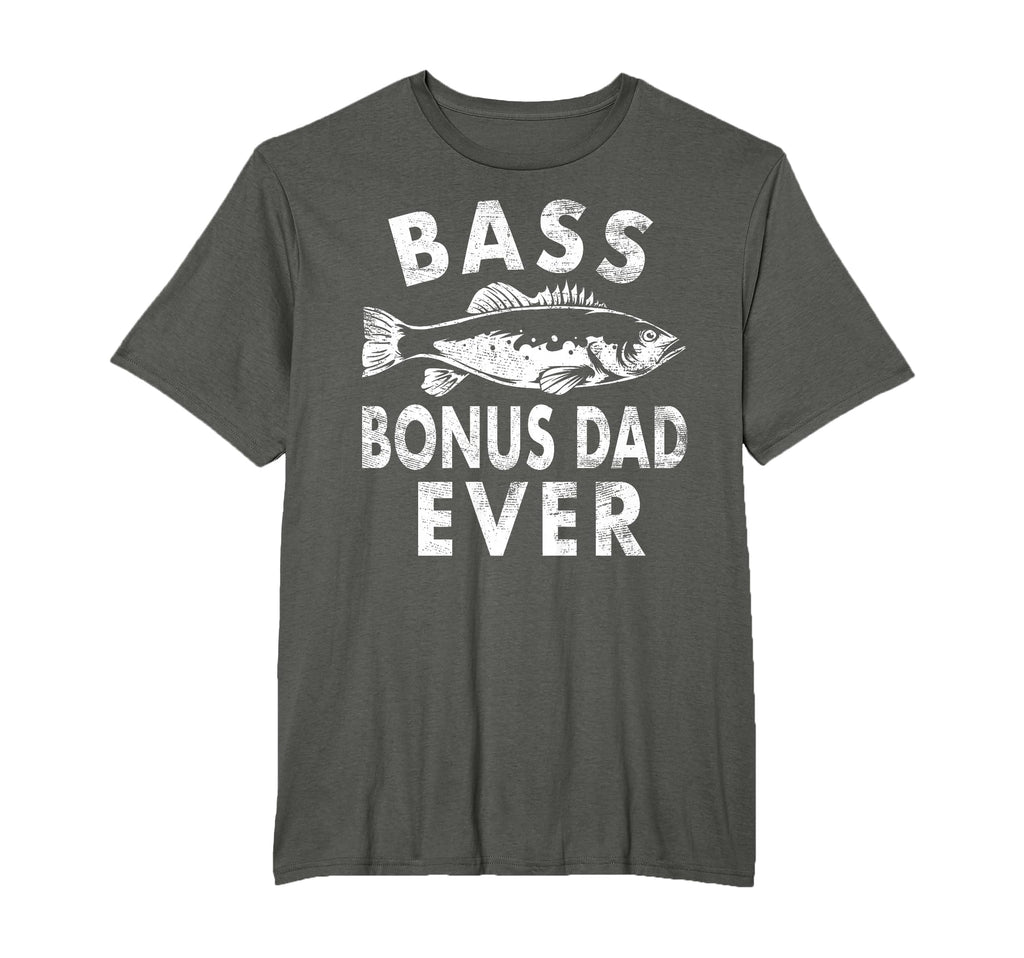 Bass Bonus Dad Ever Fishing Gifts Bonus T-Shirt - Streetwear Style Unisex - T-Shirt, Sweatshirt, Hoodie