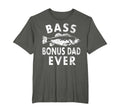 Bass Bonus Dad Ever Fishing Gifts Bonus T-Shirt - Streetwear Style Unisex - T-Shirt, Sweatshirt, Hoodie