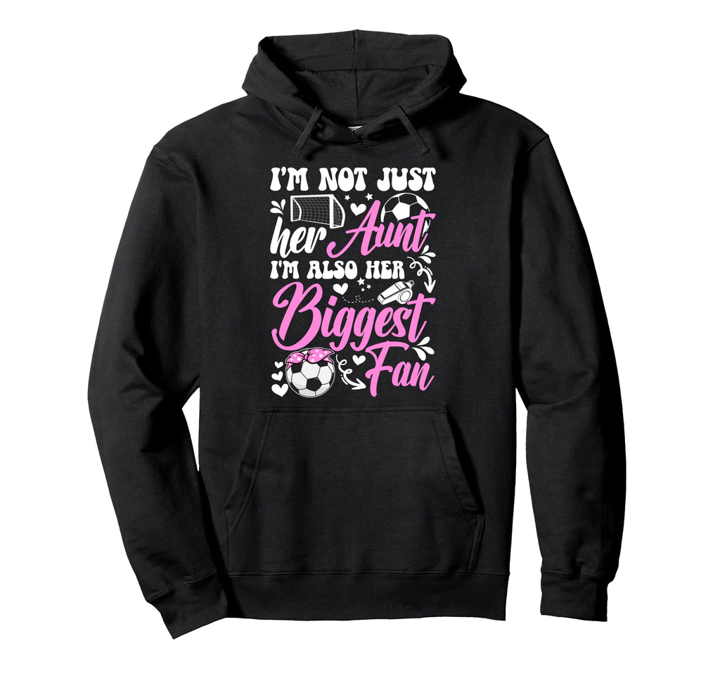 Her Biggest Fan Soccer Aunt Soccer Hoodie - Aesthetic Graphic for Adults - T-Shirt, Sweatshirt, Hoodie