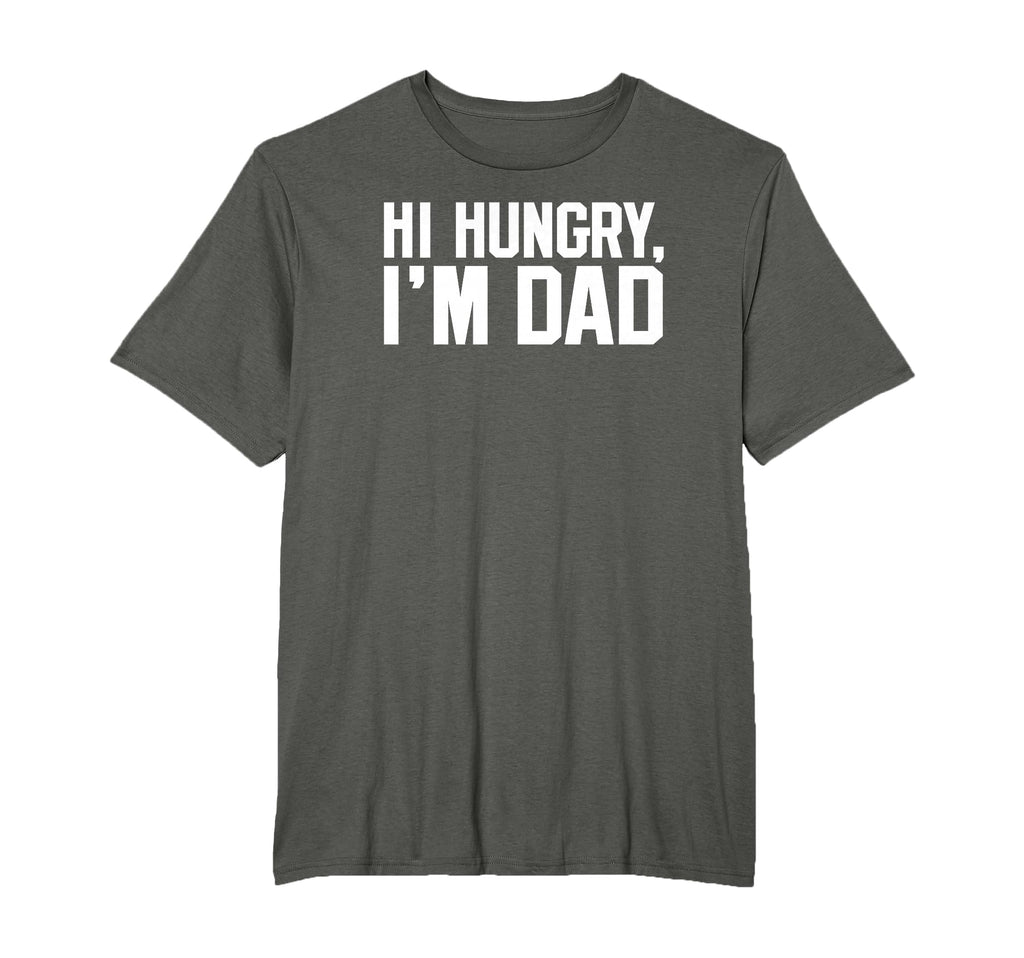 Hi Hungry Im Dad Funny Dad Joke T-Shirt - Fun Novelty Design Men Women - T-Shirt, Sweatshirt, Hoodie