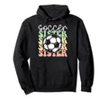 Soccer Sister Sports Lover Player Hoodie - Unique Graphic for Adults - T-Shirt, Sweatshirt, Hoodie