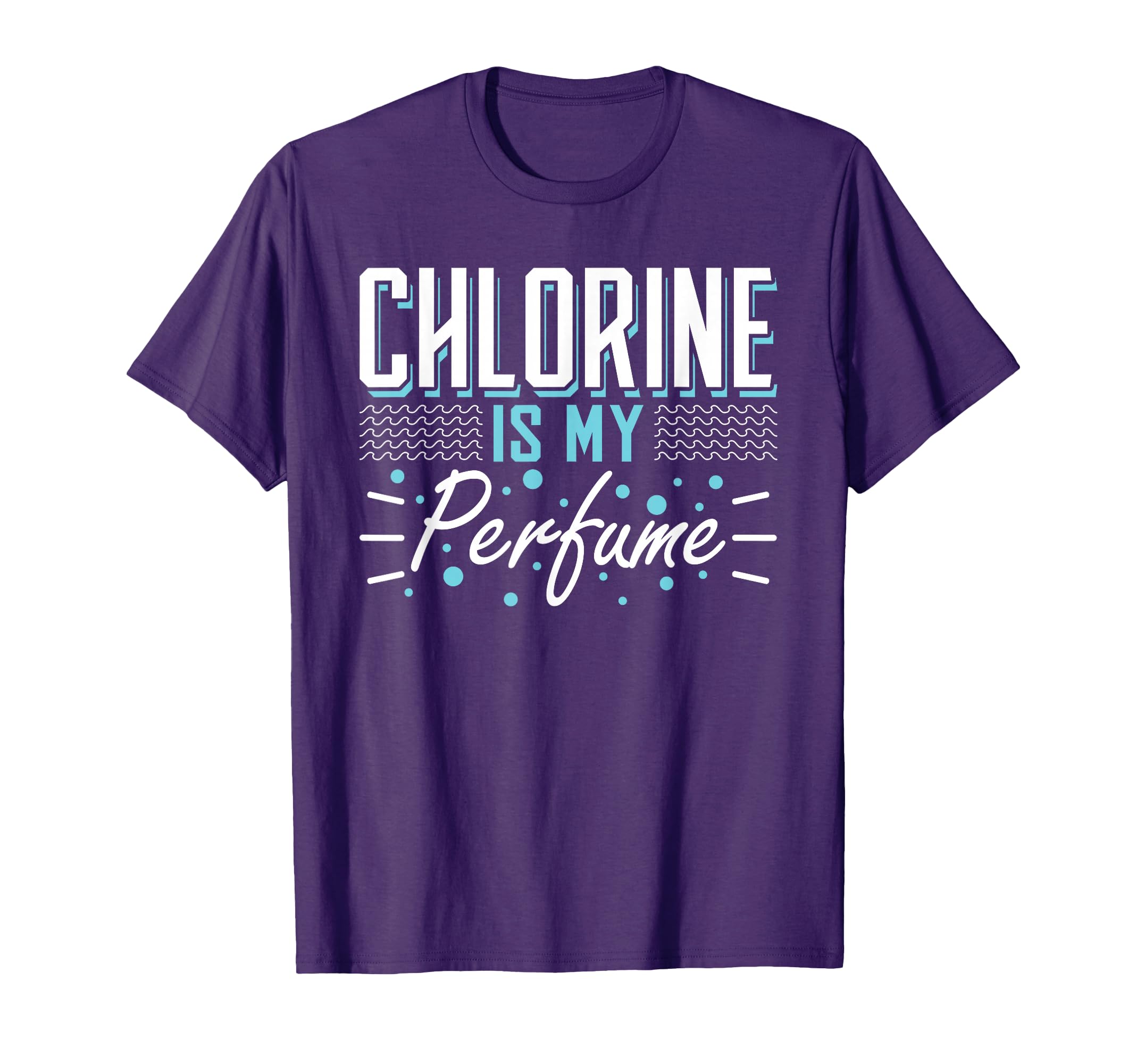 Chlorine Is My Perfume Water Sports T-Shirt - Minimalist Print Men Women - T-Shirt, Sweatshirt, Hoodie