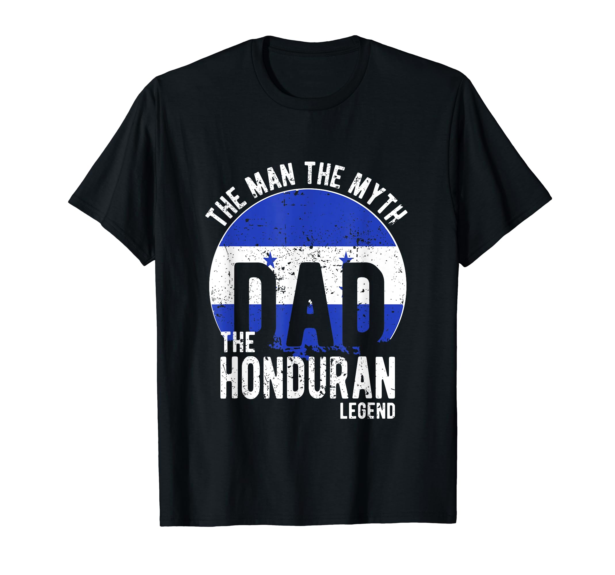 Myth Honduran Legend Dad Honduran T-Shirt - Graphic Print Unisex - T-Shirt, Sweatshirt, Hoodie