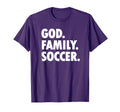 God Family Soccer Novelty Faith T-Shirt - Fun Novelty Design Men Women - T-Shirt, Sweatshirt, Hoodie