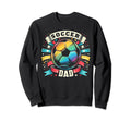 Soccer Dad Family Matching Dad Sweatshirt - Streetwear Style Men Women - T-Shirt, Sweatshirt, Hoodie
