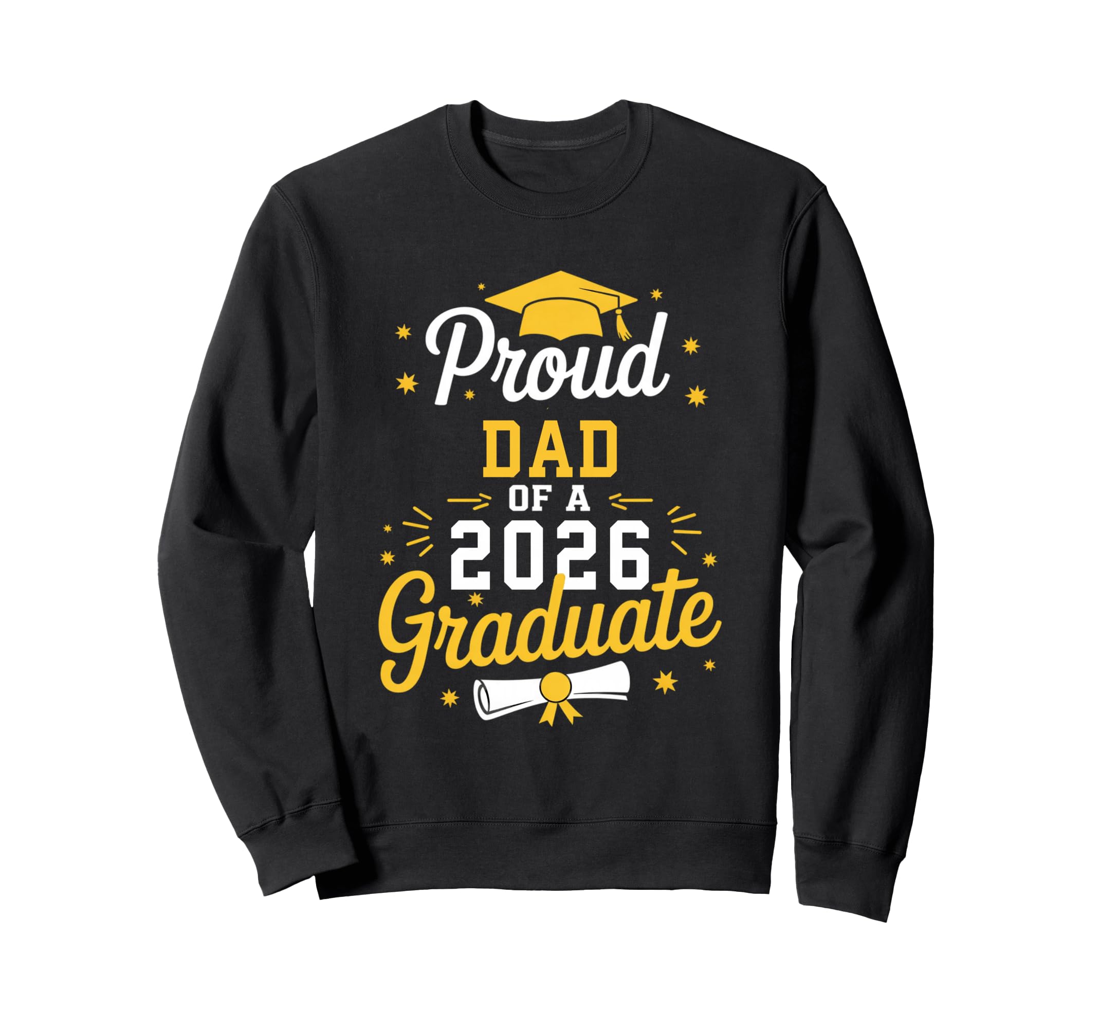 Proud Dad 2026 Graduate Grad Senior Sweatshirt - Novelty Apparel Men Women - T-Shirt, Sweatshirt, Hoodie