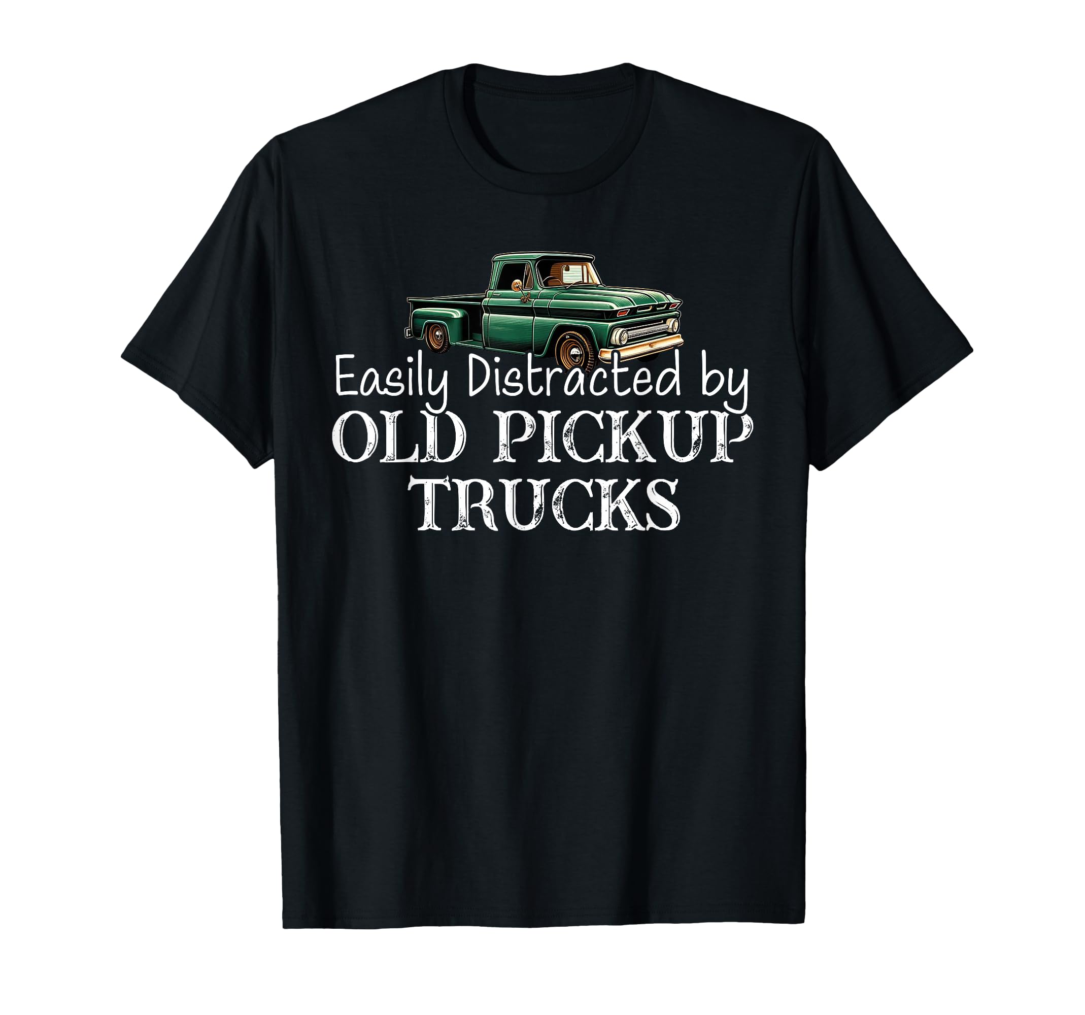 Easily Distracted Old Pickup Trucks T-Shirt - Trendy Graphic for Adults - T-Shirt, Sweatshirt, Hoodie