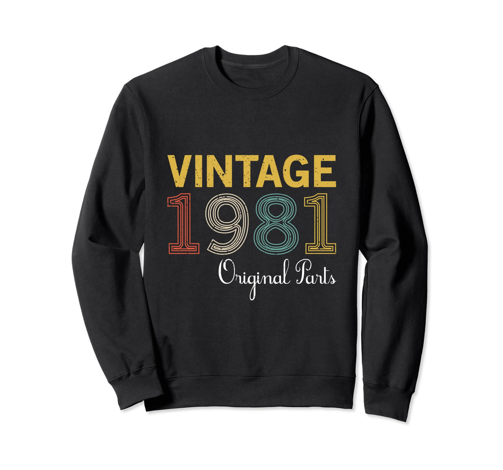 Year 1981 Gift Birthday Mom Dad Sweatshirt - Novelty Apparel Unisex - T-Shirt, Sweatshirt, Hoodie