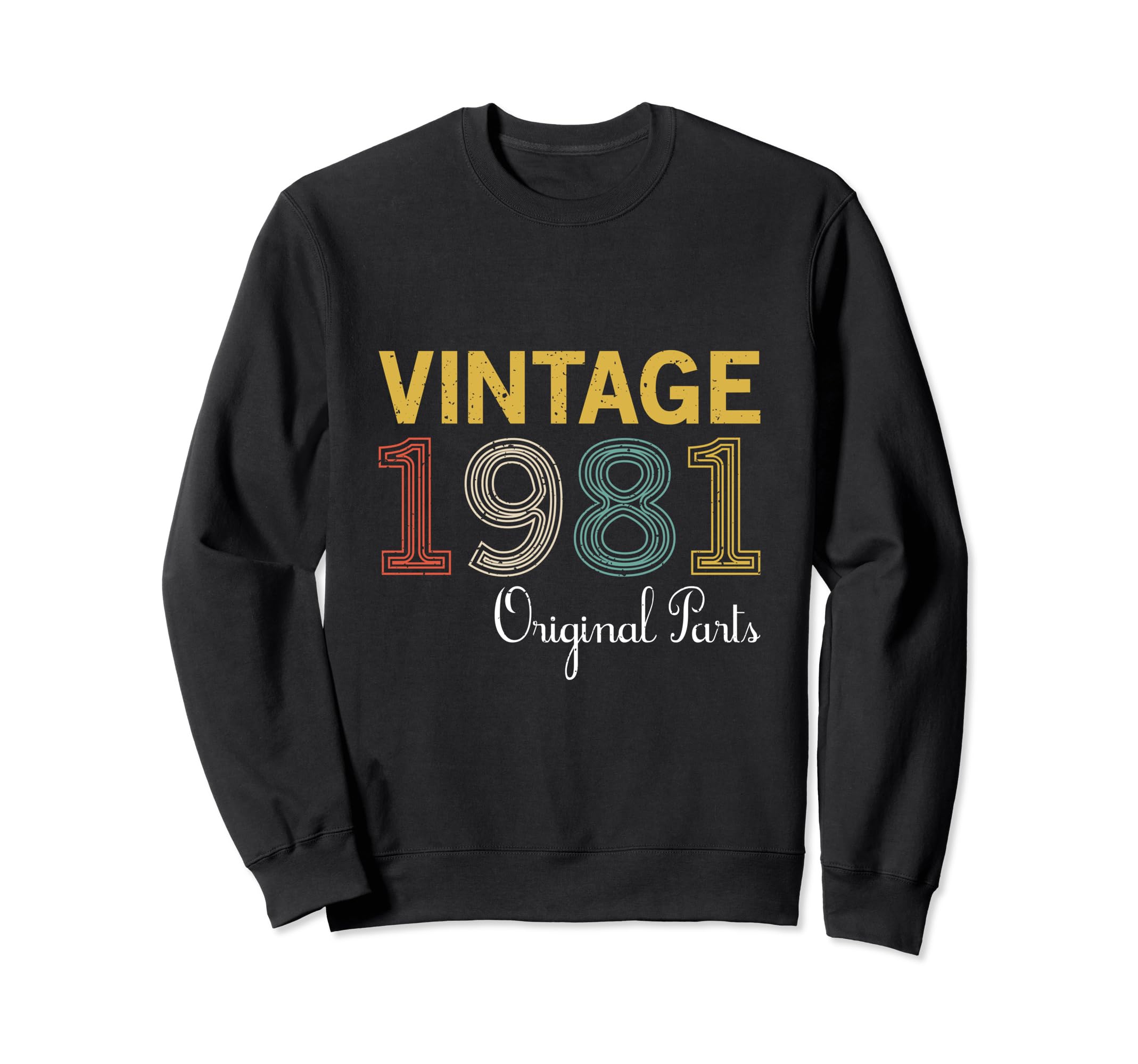 Year 1981 Gift Birthday Mom Dad Sweatshirt - Novelty Apparel Unisex - T-Shirt, Sweatshirt, Hoodie