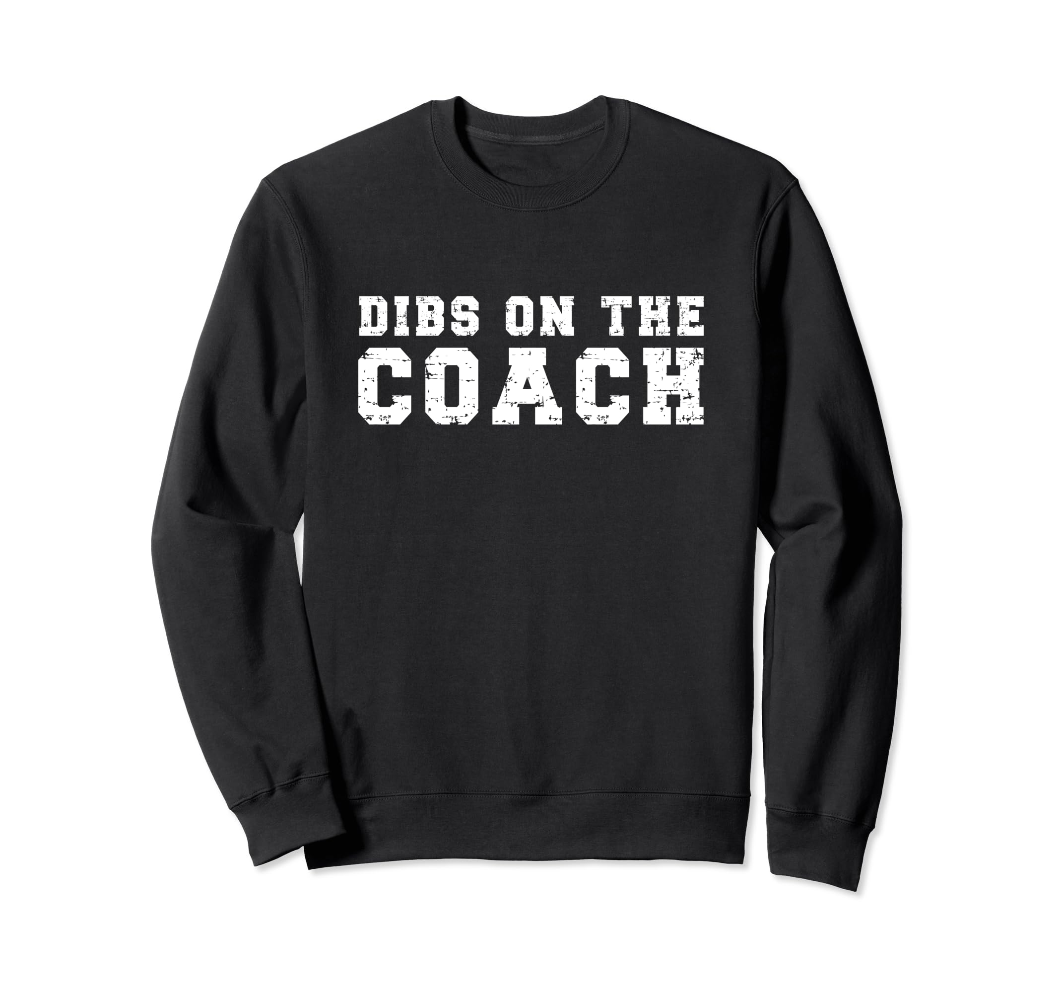 Dibs Coach Baseball Softball Sweatshirt - Aesthetic Graphic Unisex - T-Shirt, Sweatshirt, Hoodie