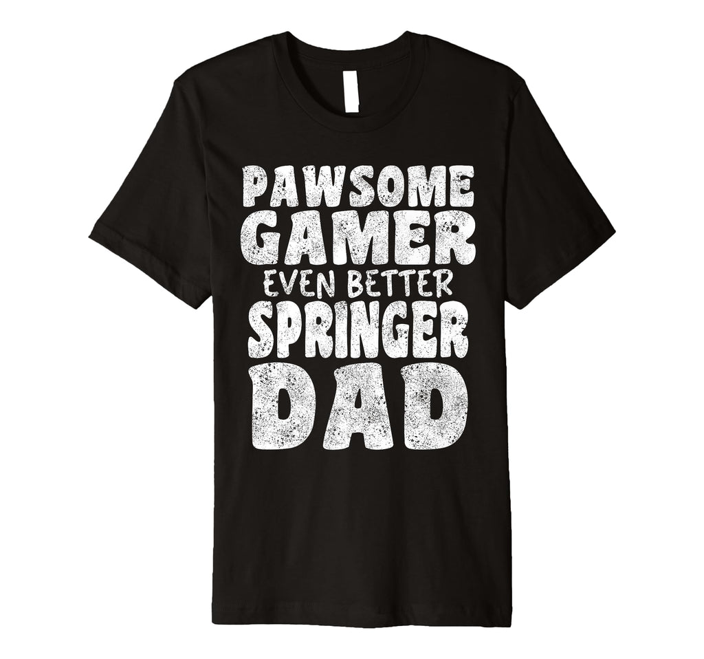 Pawsome Gamer Even Better Springer T-Shirt - Streetwear Style Men Women - T-Shirt, Sweatshirt, Hoodie