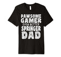 Pawsome Gamer Even Better Springer T-Shirt - Streetwear Style Men Women - T-Shirt, Sweatshirt, Hoodie