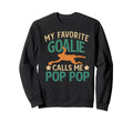 My Favorite Soccer Goalie Pop Sweatshirt - Fun Novelty Design for Adults - T-Shirt, Sweatshirt, Hoodie