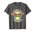 Classically Trained Funny Video Games T-Shirt - Novelty Apparel Men Women - T-Shirt, Sweatshirt, Hoodie
