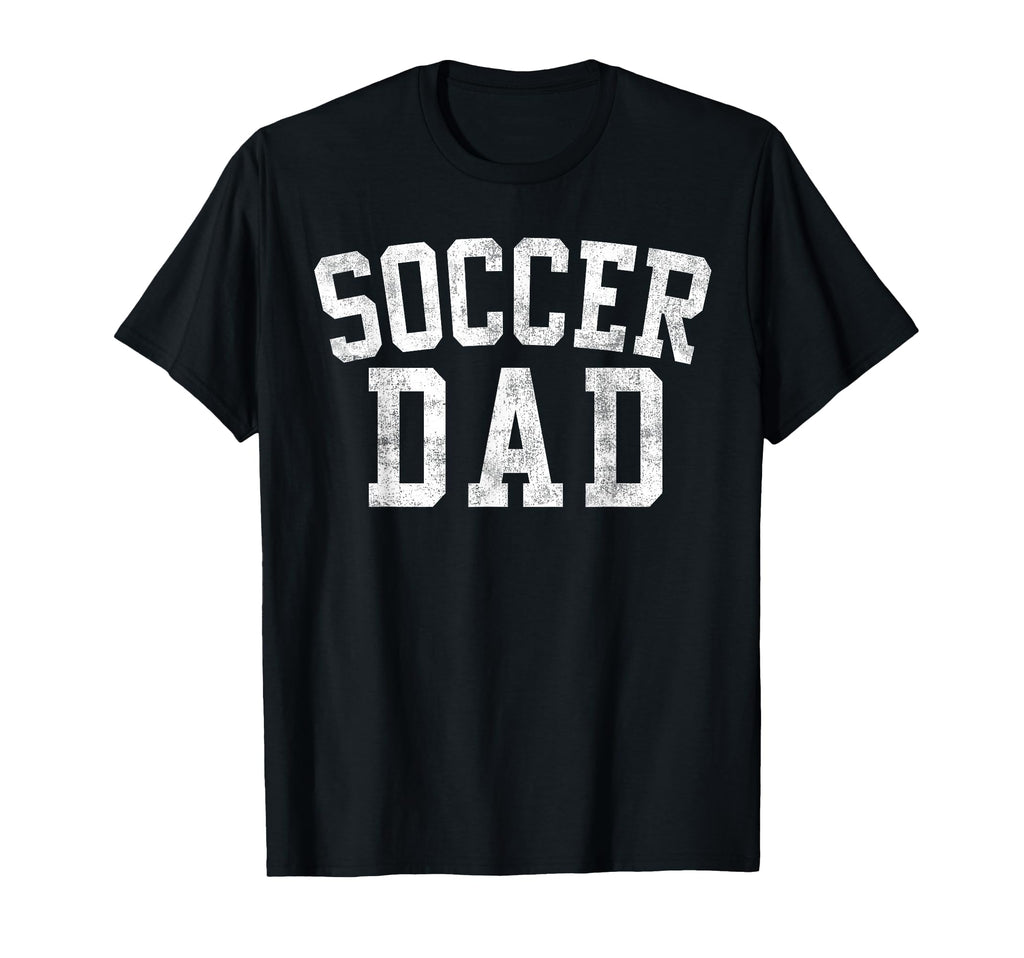Soccer Dad Bold Font Fathers Day T-Shirt - Streetwear Style for Adults - T-Shirt, Sweatshirt, Hoodie