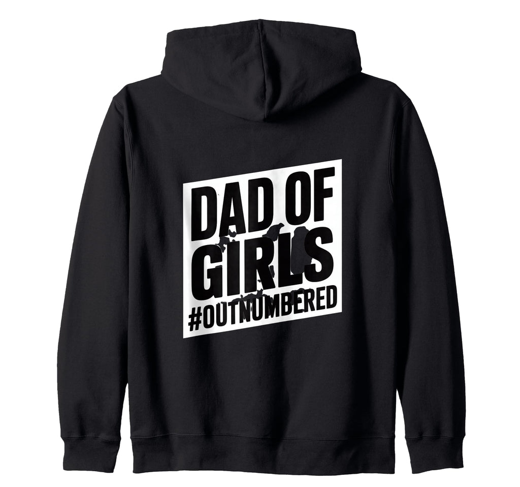 Dad Outnumbered Daughters Dad Proud Hoodie - Streetwear Style Unisex - T-Shirt, Sweatshirt, Hoodie