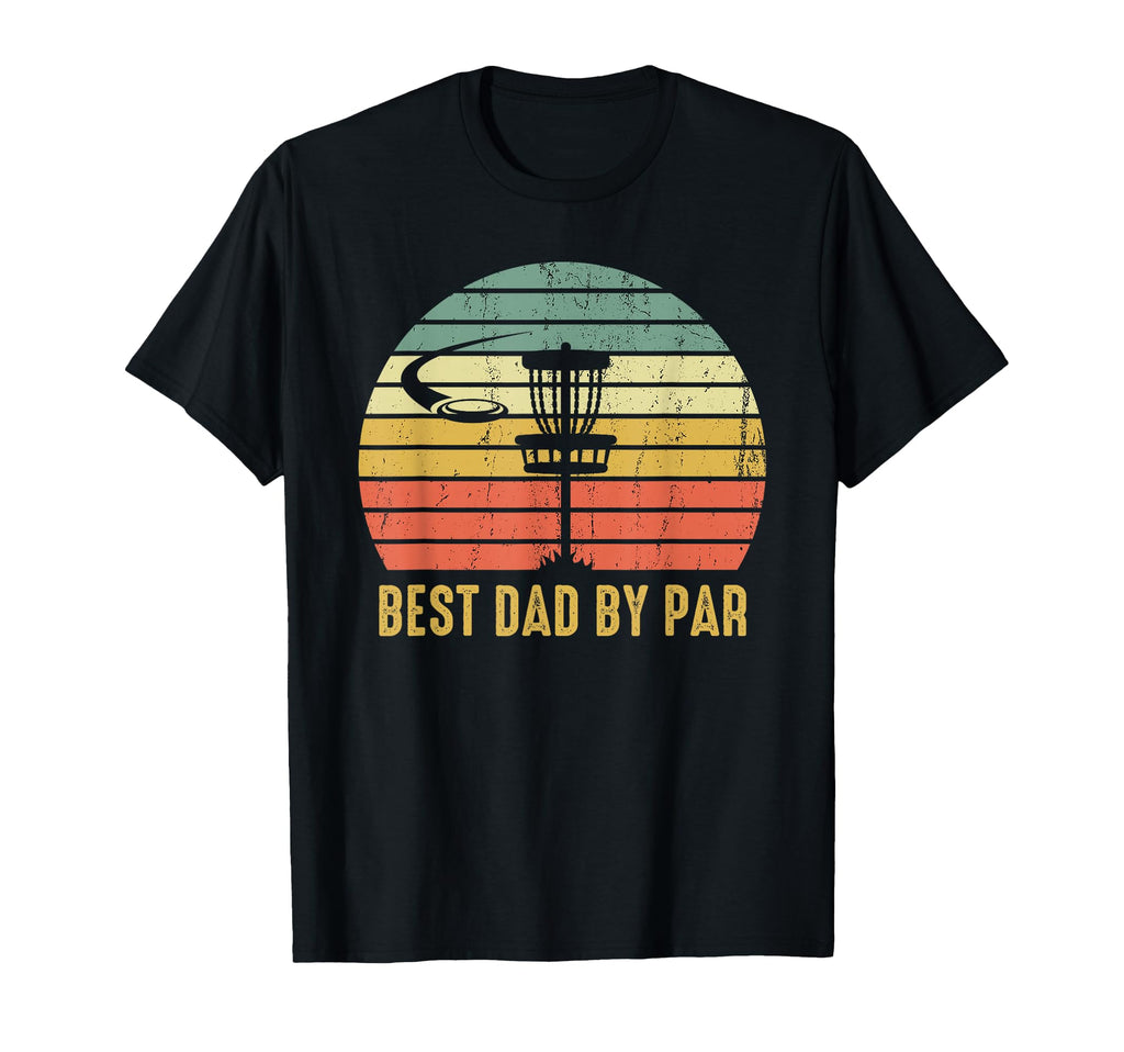 Best Dad Par Disc Golf Funny Fathers Day T-Shirt - Streetwear Style Unisex - T-Shirt, Sweatshirt, Hoodie
