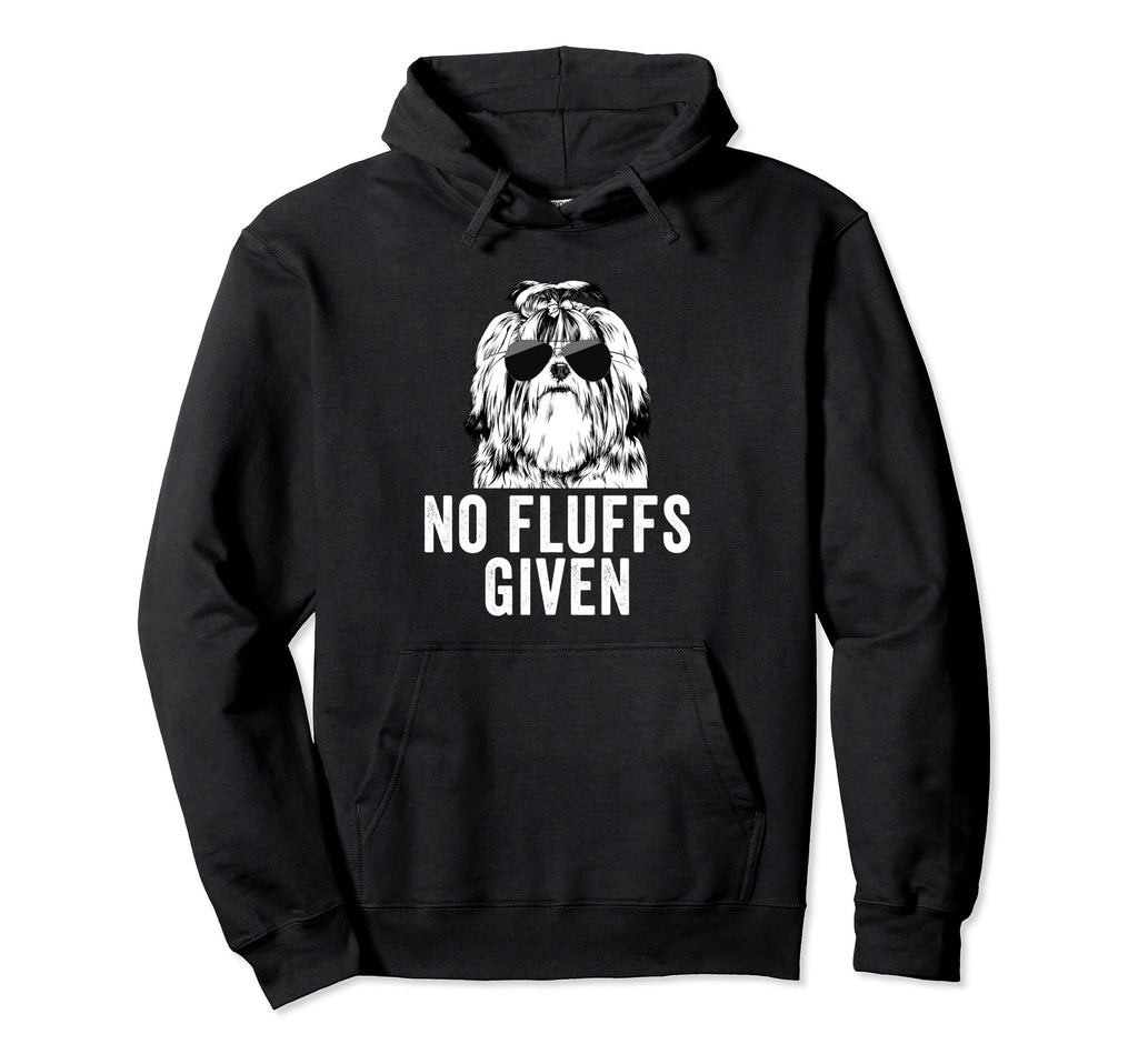 Funny No Fluffs Given Shih Tzu Dog Mom Dad Hoodie - Graphic Print Men Women - T-Shirt, Sweatshirt, Hoodie