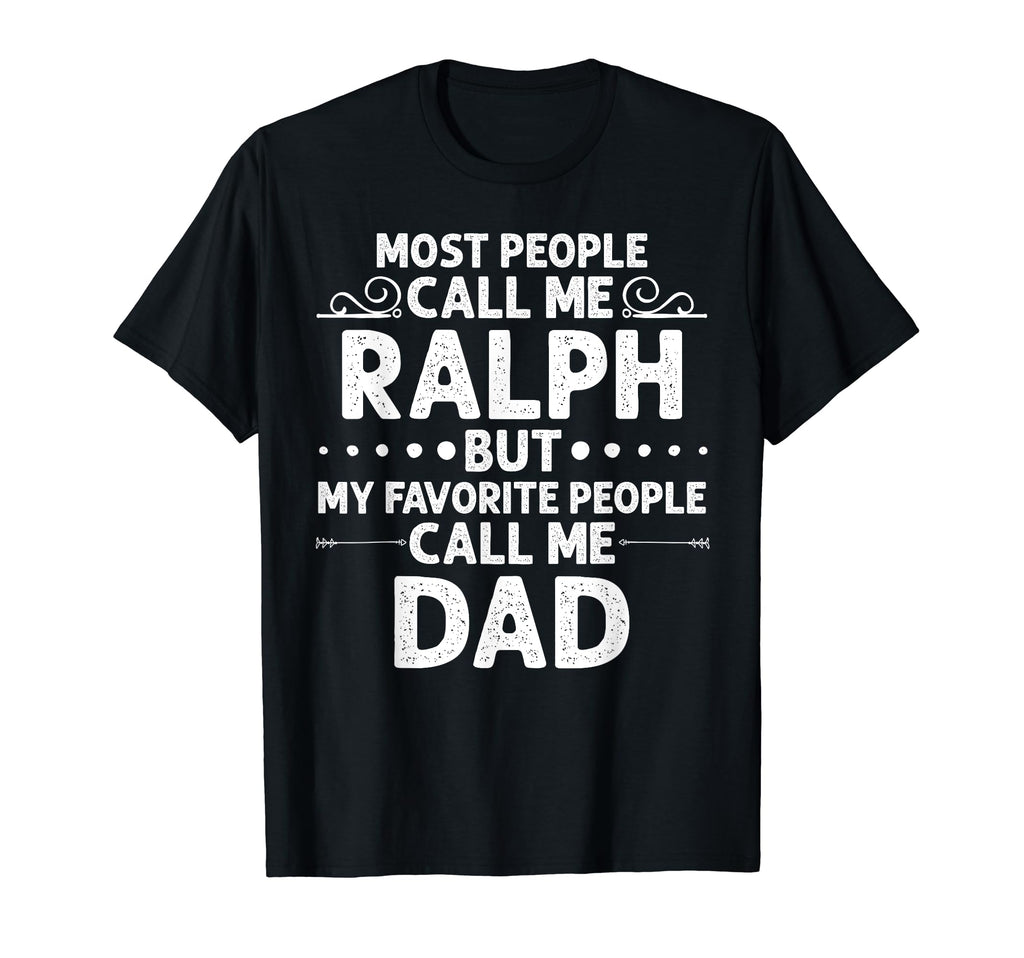 Ralph Gift Name Funny Fathers Day T-Shirt - Streetwear Style for Adults - T-Shirt, Sweatshirt, Hoodie
