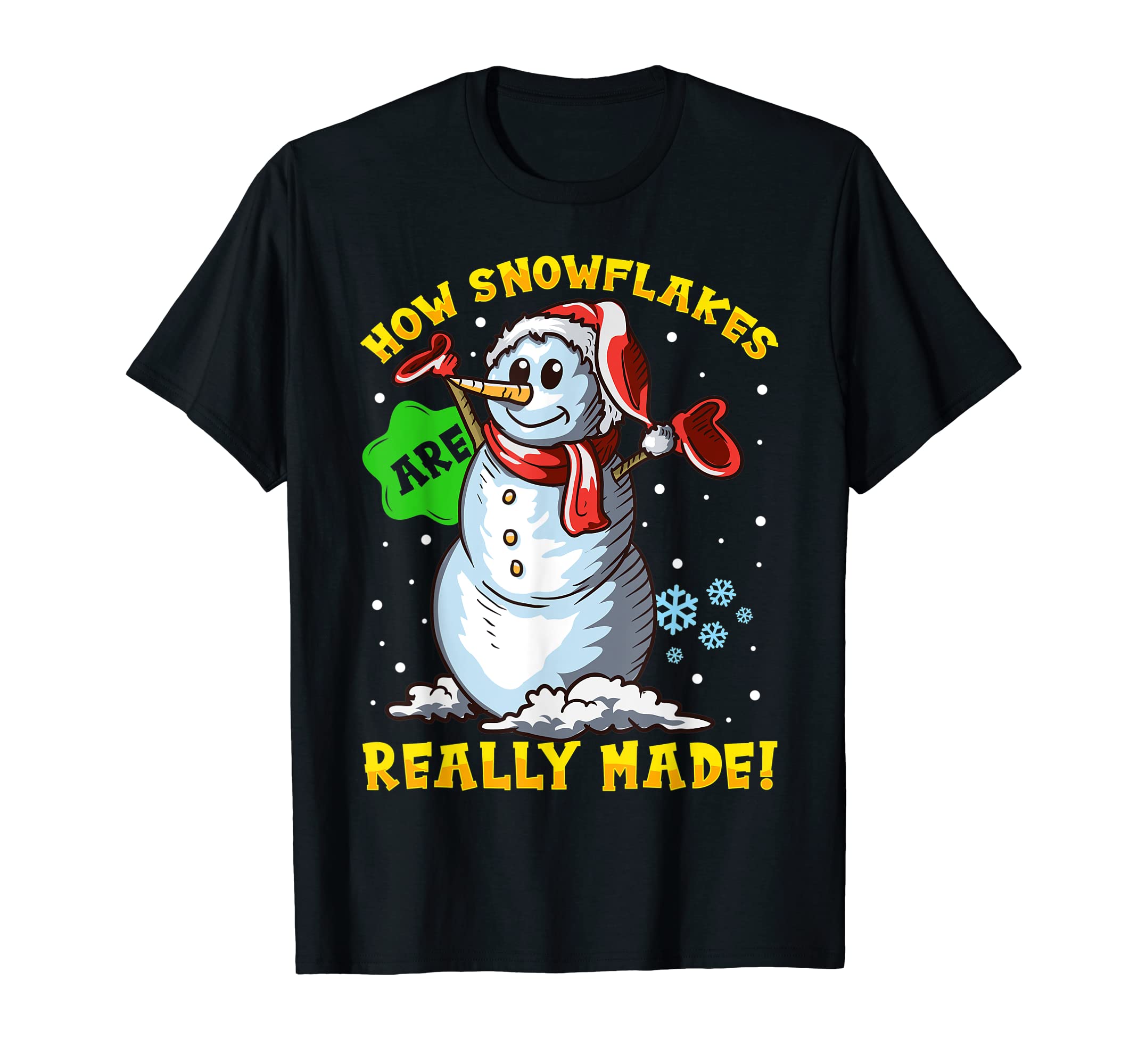 How Snowflakes Are Really Made Snowman T-Shirt - Unique Graphic Unisex - T-Shirt, Sweatshirt, Hoodie