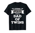 Mens Funny Dad Twins Course Im T-Shirt - Minimalist Print Men Women - T-Shirt, Sweatshirt, Hoodie