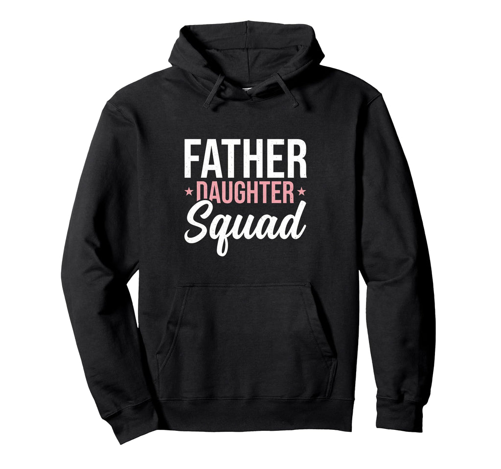 Daddy Daughter Father Daughter Squad Hoodie - Streetwear Style Unisex - T-Shirt, Sweatshirt, Hoodie