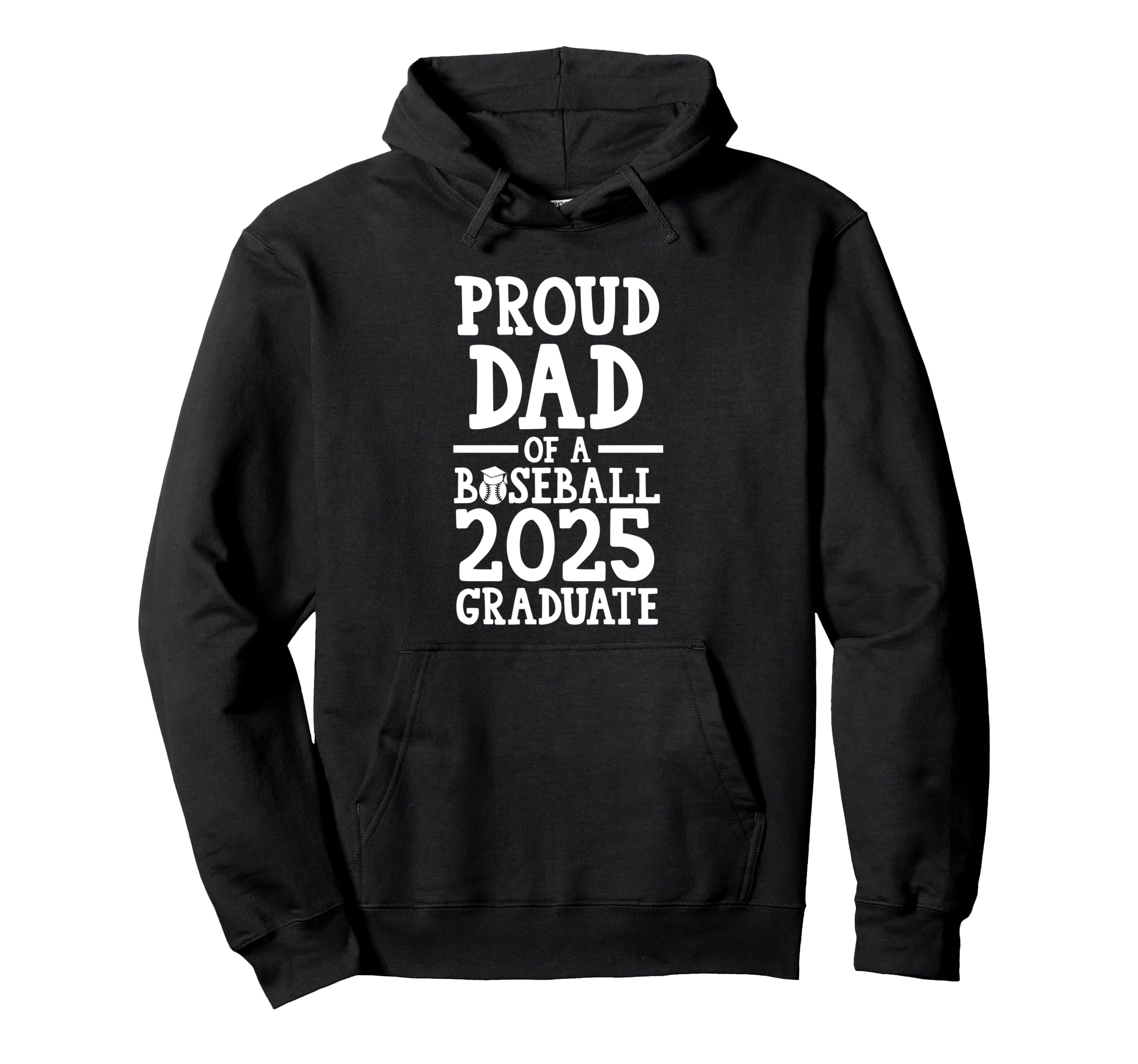 Proud Dad Baseball 2025 Graduate Hoodie - Fun Novelty Design Men Women - T-Shirt, Sweatshirt, Hoodie
