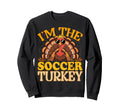 Matching Im Soccer Turkey Sweatshirt - Fun Novelty Design Unisex - T-Shirt, Sweatshirt, Hoodie