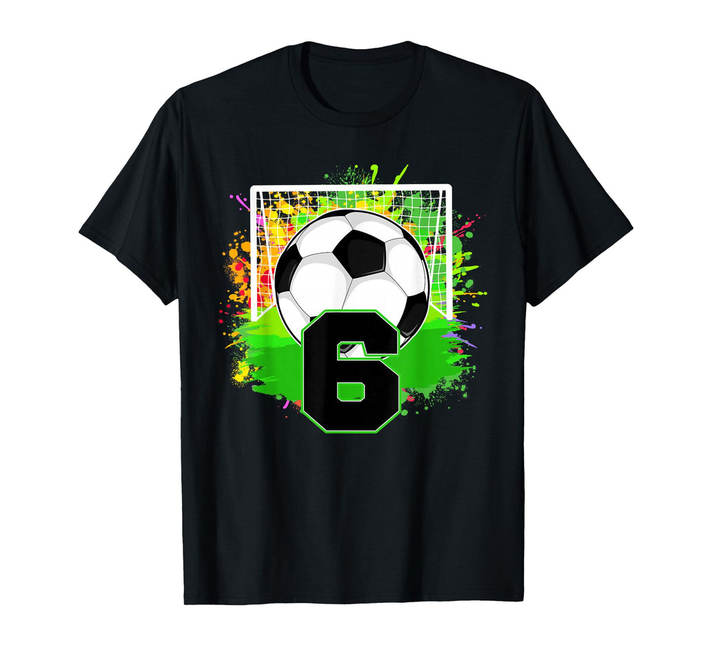 6Th Birthday Soccer 6 Year Old Soccer T-Shirt - Unique Graphic Unisex - T-Shirt, Sweatshirt, Hoodie