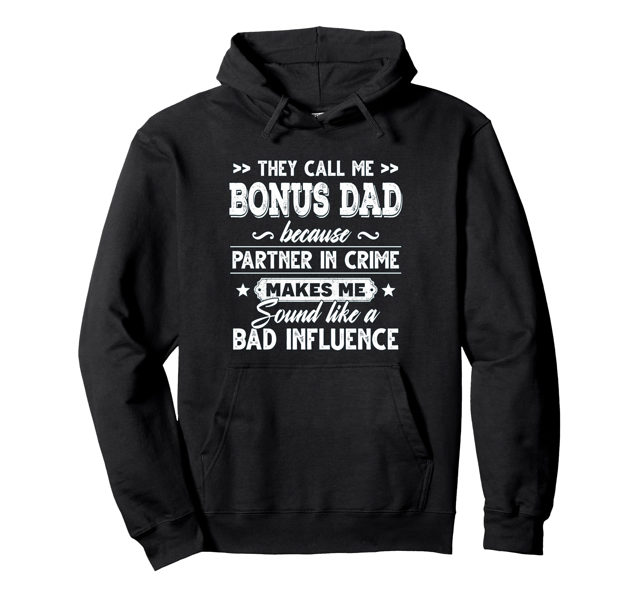 They Call Me Bonus Dad Because Hoodie - Aesthetic Graphic for Adults - T-Shirt, Sweatshirt, Hoodie