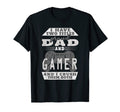 Mens I Have Two Titles Dad And Gamer T-Shirt - Unique Graphic Men Women - T-Shirt, Sweatshirt, Hoodie
