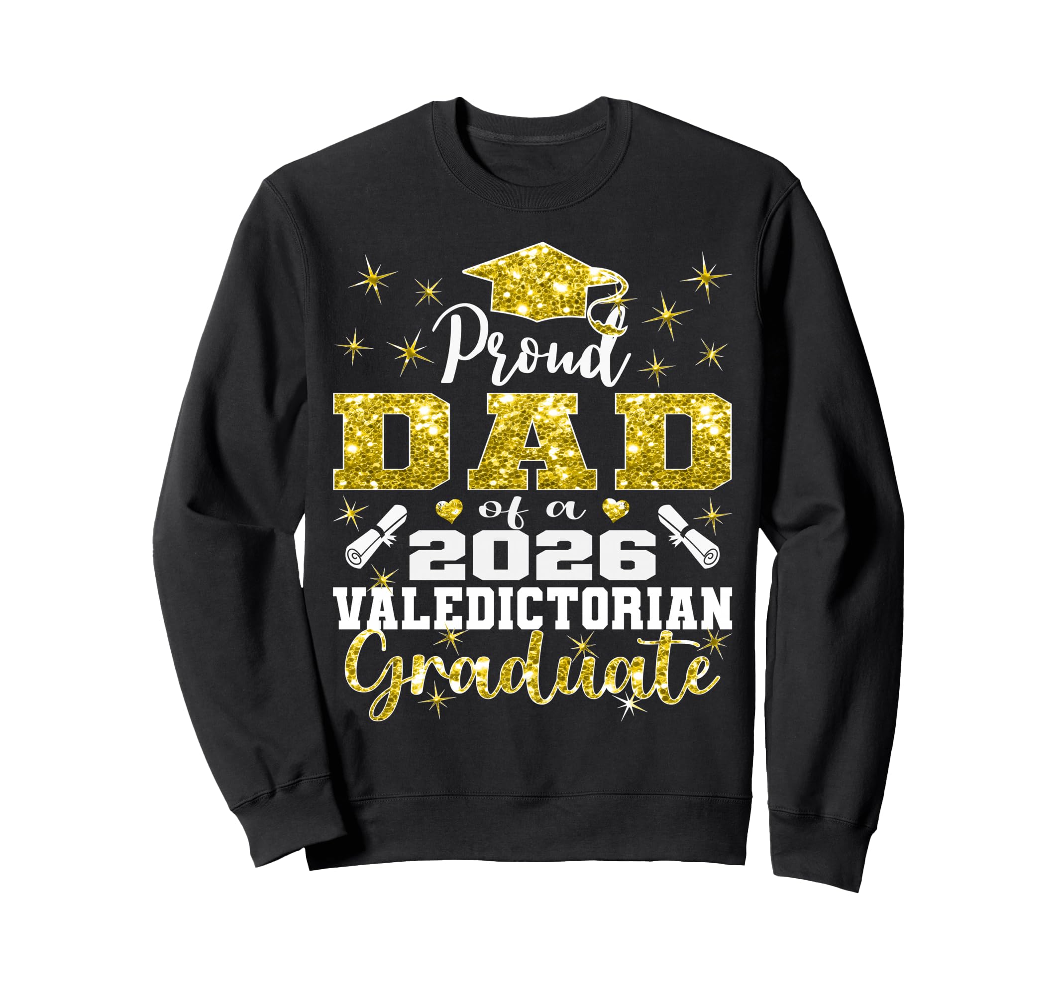 Proud Dad 2026 Valedictorian Sweatshirt - Fun Novelty Design for Adults - T-Shirt, Sweatshirt, Hoodie
