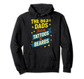 Best Dads Have Tattoos Funny Hoodie - Fun Novelty Design Men Women - T-Shirt, Sweatshirt, Hoodie