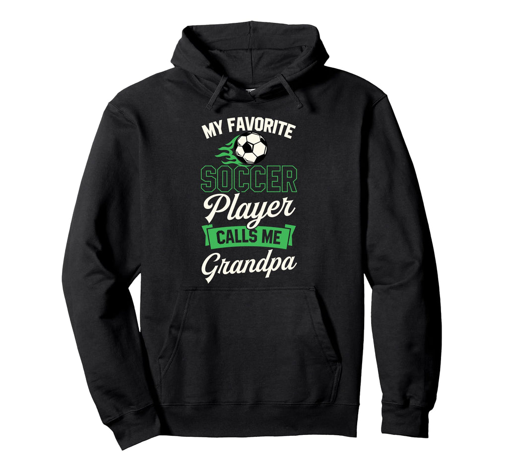 My Favorite Soccer Player Calls Me Grandpa Hoodie - Custom Art Print Unisex - T-Shirt, Sweatshirt, Hoodie